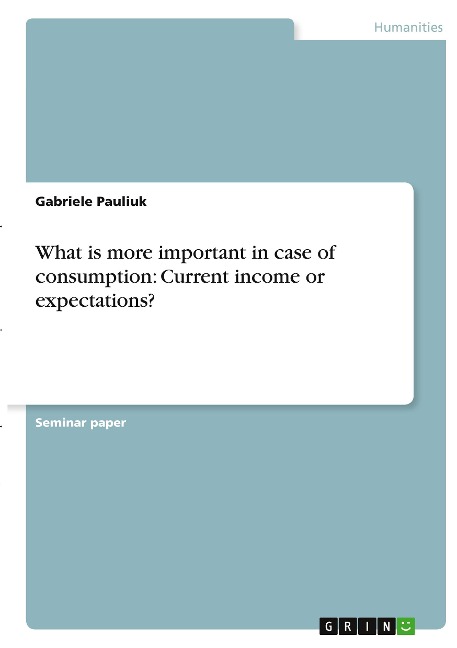 What is more important in case of consumption: Current income or expectations?