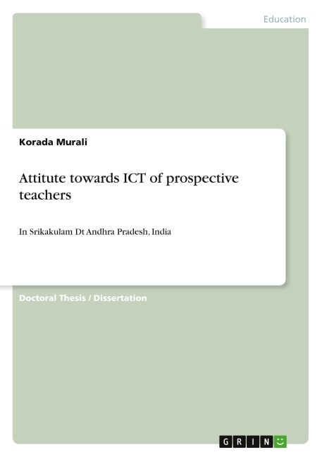Attitude towards ICT of prospective teachers: In Srikakulam Dt Andhra Pradesh, India