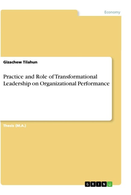 Practice and Role of Transformational Leadership on Organizational Performance