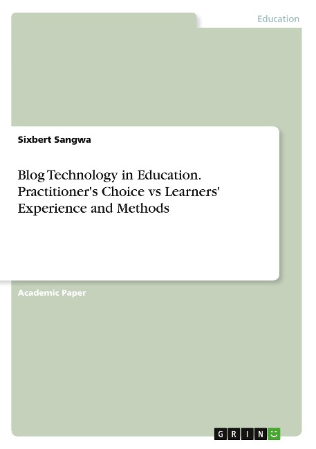 Blog Technology in Education. Practitioners Choice vs Learners Experience and Methods