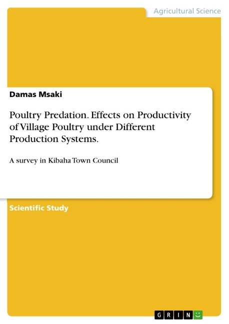 Poultry Predation. Effects on Productivity of Village Poultry under Different Production Systems.: A survey in Kibaha Town Council