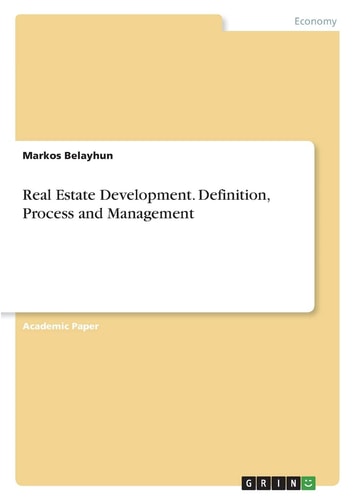 Real Estate Development. Definition, Process and Management