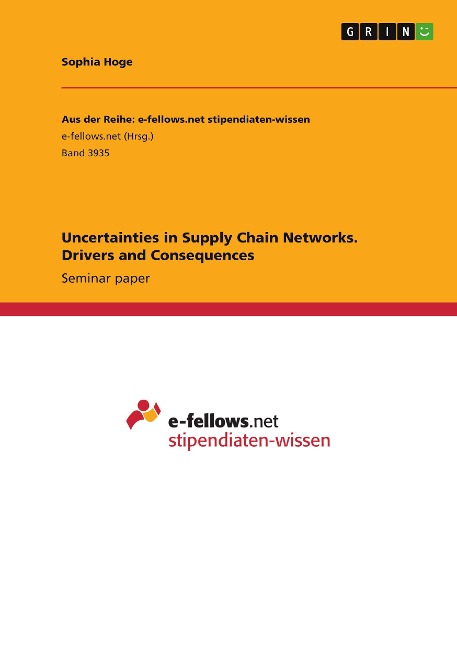 Uncertainties in Supply Chain Networks. Drivers and Consequences