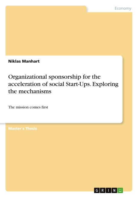 Organizational sponsorship for the acceleration of social Start-Ups. Exploring the mechanisms: The mission comes first