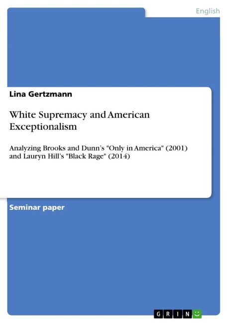 White Supremacy and American Exceptionalism: Analyzing Brooks and Dunns Only in America (2001) and Lauryn Hills Black Rage (2014)