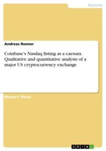 Coinbases Nasdaq listing as a caesura. Qualitative and quantitative analysis of a major US cryptocurrency exchange
