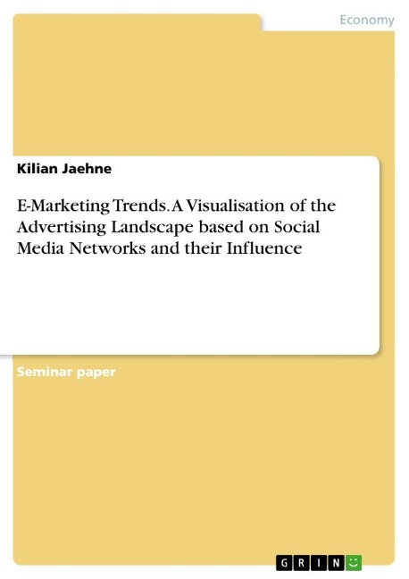 E-Marketing Trends. A Visualisation of the Advertising Landscape based on Social Media Networks and their Influence