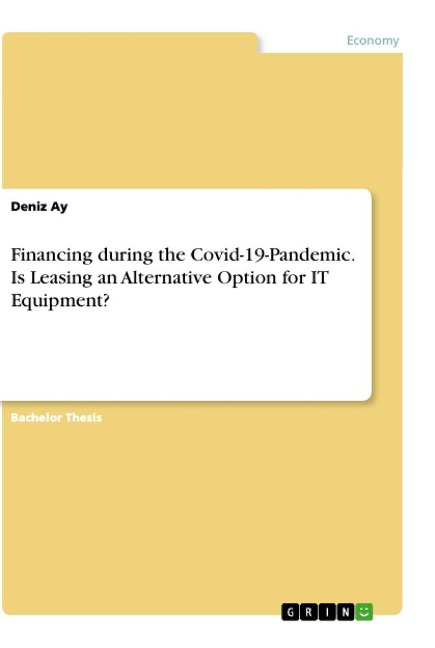 Financing during the Covid-19-Pandemic. Is Leasing an Alternative Option for IT Equipment?