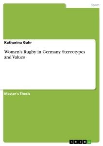 Womens Rugby in Germany. Stereotypes and Values