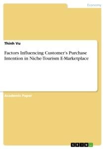 Factors Influencing Customers Purchase Intention in Niche-Tourism E-Marketplace