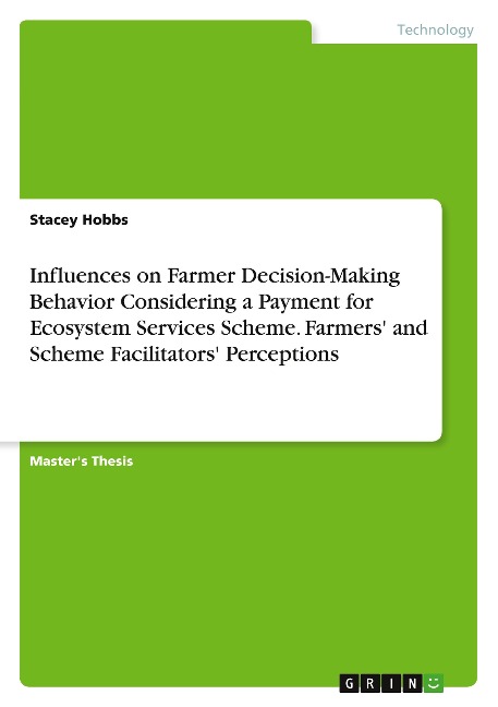Influences on Farmer Decision-Making Behavior Considering a Payment for Ecosystem Services  Scheme. Farmers and Scheme Facilitators Perceptions