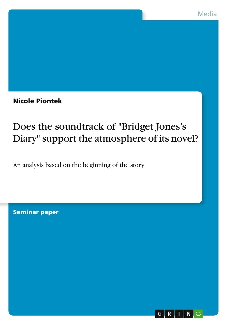 Does the soundtrack of Bridget Joness Diary support the atmosphere of its novel?: An analysis based on the beginning of the story