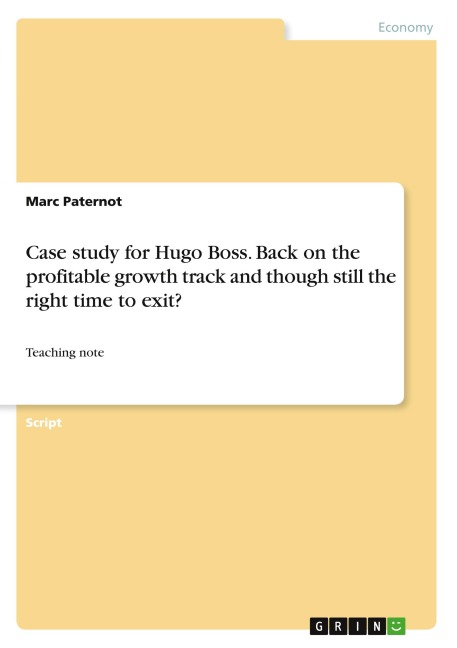 Case study for Hugo Boss. Back on the profitable growth track and though still the right time to exit?: Teaching note