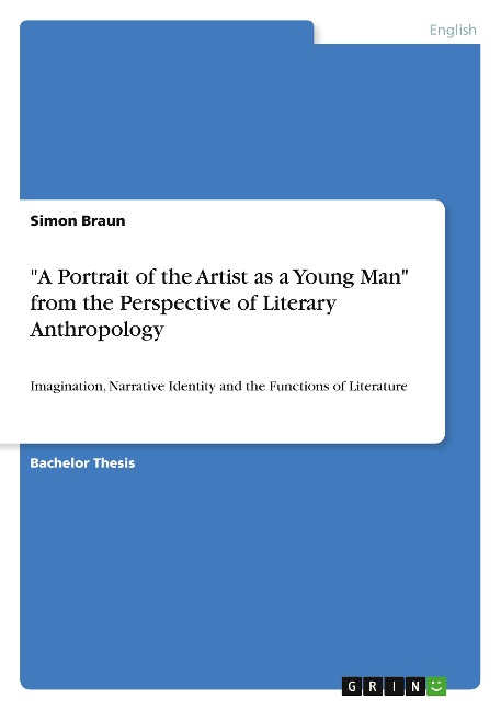 A Portrait of the Artist as a Young Man from the Perspective of Literary Anthropology: Imagination, Narrative Identity and the Functions of Literature