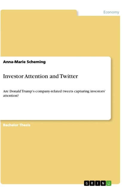 Investor Attention and Twitter: Are Donald Trumps company-related tweets capturing investors attention?