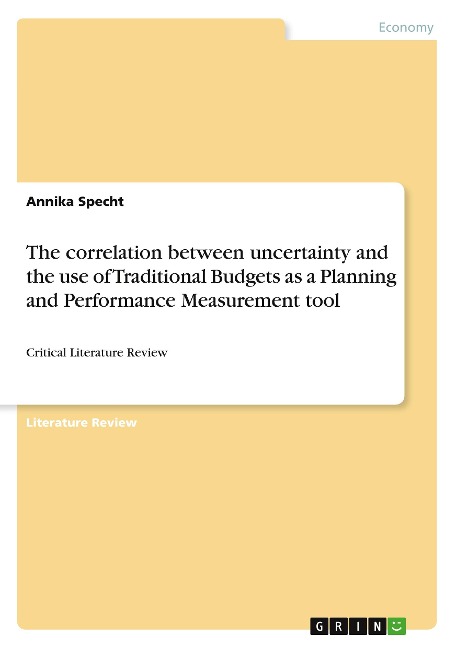 The correlation between uncertainty and the use of Traditional Budgets as a Planning and Performance Measurement tool: Critical Literature Review