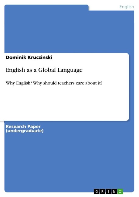 English as a Global Language: Why English? Why should teachers care about it?
