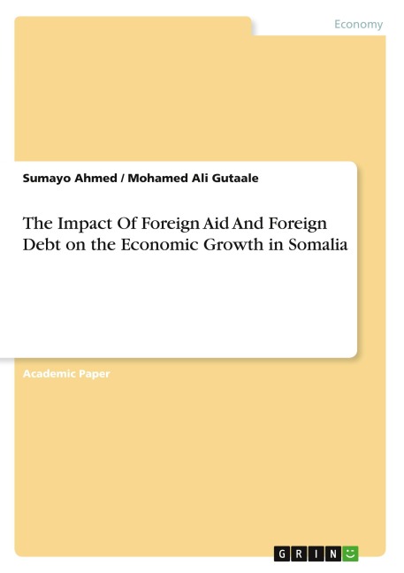 The Impact Of Foreign Aid And Foreign Debt on the Economic Growth in Somalia