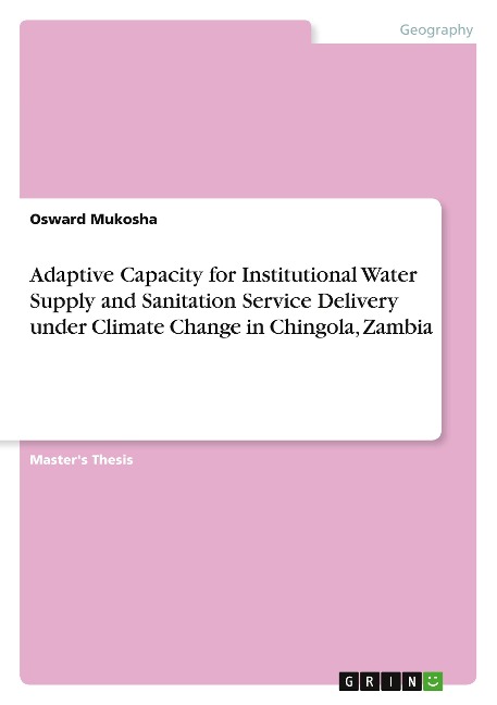 Adaptive Capacity for Institutional Water Supply and Sanitation Service Delivery under Climate Change in Chingola, Zambia