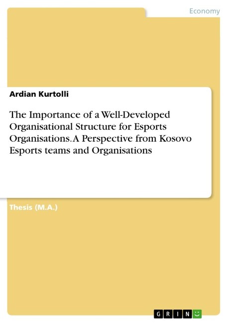 The Importance of a Well-Developed Organisational Structure for Esports Organisations. A Perspective from Kosovo Esports teams and Organisations