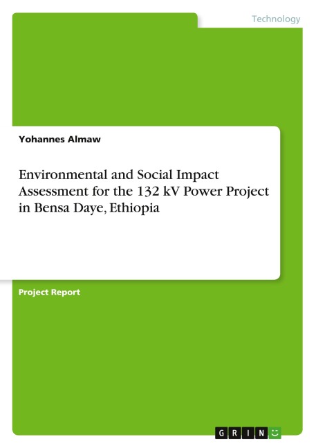 Environmental and Social Impact Assessment for the 132 kV Power Project in Bensa Daye, Ethiopia