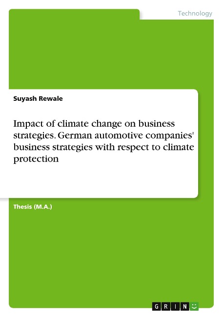 Impact of climate change on business strategies. German automotive companies business strategies with respect to climate protection