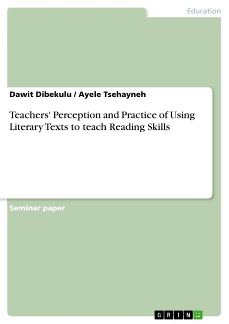 Teachers Perception and Practice of Using Literary Texts to teach Reading Skills