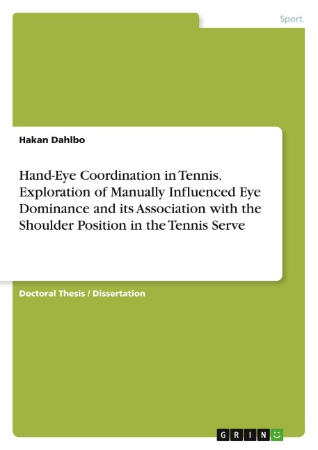 Hand-Eye Coordination in Tennis. Exploration of Manually Influenced Eye Dominance and its Association with the Shoulder Position in the Tennis Serve