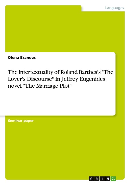 The intertextuality of Roland Barthess The Lovers Discourse in Jeffrey Eugenides novel The Marriage Plot