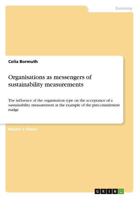 Organisations as messengers of sustainability measurements: The influence of the organisation type on the acceptance of a sustainability measurement at the example of the precommitment nudge