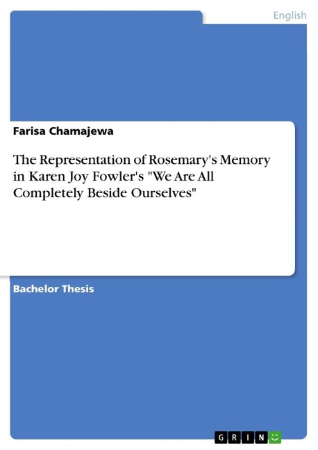 The Representation of Rosemarys Memory in Karen Joy Fowlers We Are All Completely Beside Ourselves