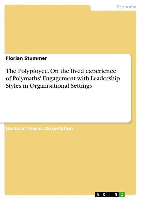 The Polyployee. On the lived experience of Polymaths Engagement with Leadership Styles in Organisational Settings