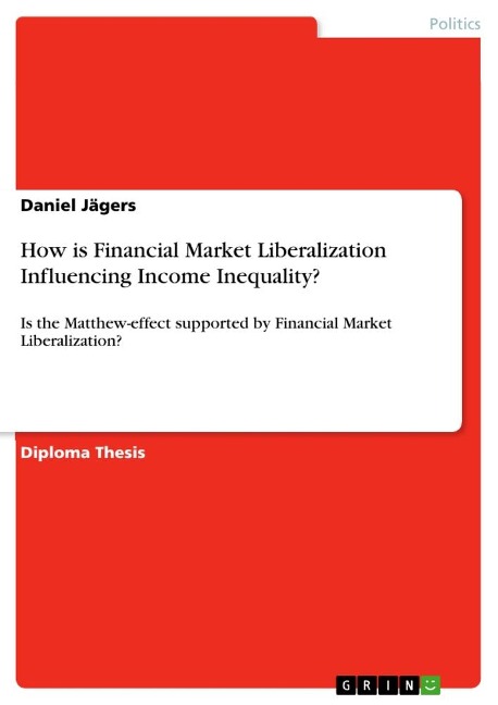 How is Financial Market Liberalization Influencing Income Inequality?: Is the Matthew-effect supported by Financial Market Liberalization?