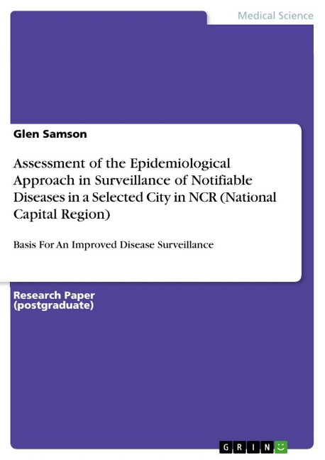 Assessment of the Epidemiological Approach in Surveillance of Notifiable Diseases in a Selected City in NCR (National Capital Region): Basis For An Improved Disease Surveillance