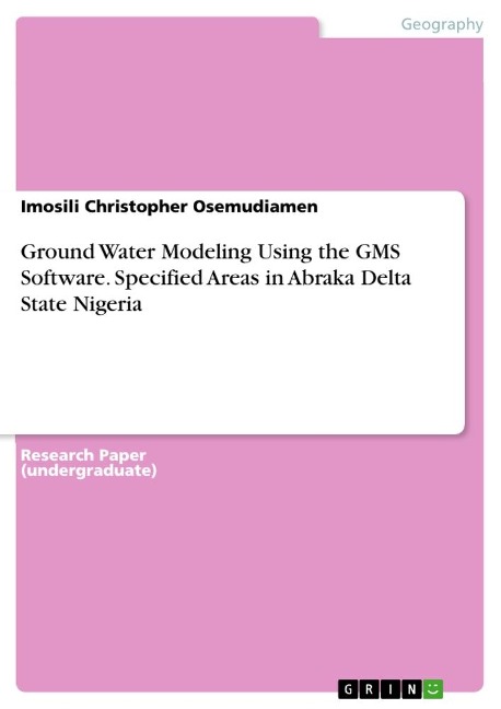 Ground Water Modeling Using the GMS Software. Specified Areas in Abraka Delta State Nigeria