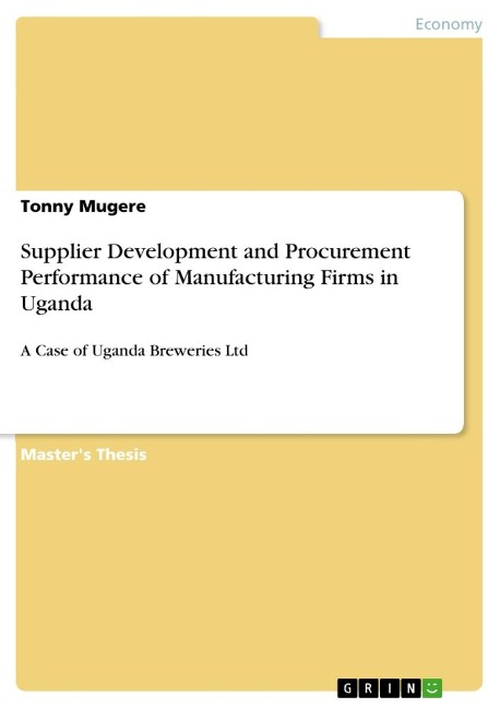 Supplier Development and Procurement Performance of Manufacturing Firms in Uganda: A Case of Uganda Breweries Ltd