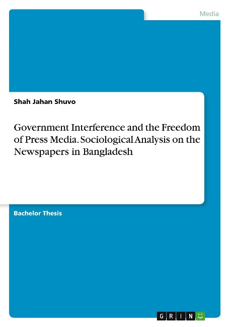 Government Interference and the Freedom of Press Media. Sociological Analysis on the Newspapers in Bangladesh