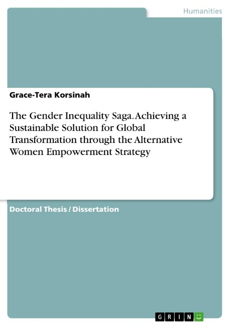 The Gender Inequality Saga. Achieving a Sustainable Solution for Global Transformation through the Alternative Women Empowerment Strategy