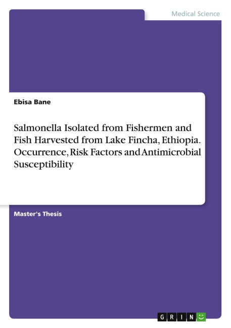 Salmonella Isolated from Fishermen and Fish Harvested from Lake Fincha, Ethiopia. Occurrence, Risk Factors and Antimicrobial Susceptibility