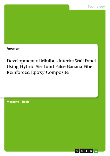 Development of Minibus Interior Wall Panel Using Hybrid Sisal and False Banana Fiber Reinforced Epoxy Composite