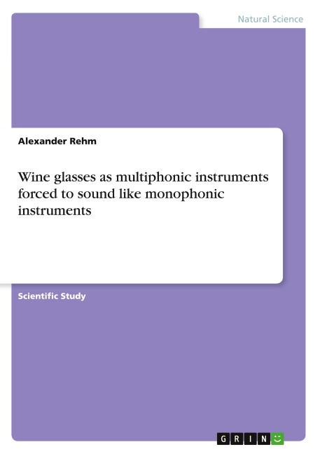 Wine glasses as multiphonic instruments forced to sound like monophonic instruments