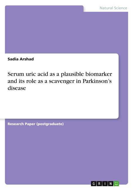 Serum uric acid as a plausible biomarker and its role as a scavenger in Parkinsons disease