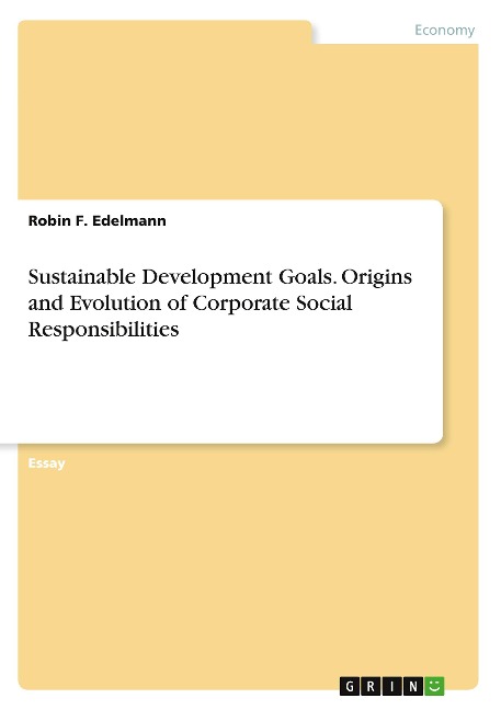 Sustainable Development Goals. Origins and Evolution of Corporate Social Responsibilities