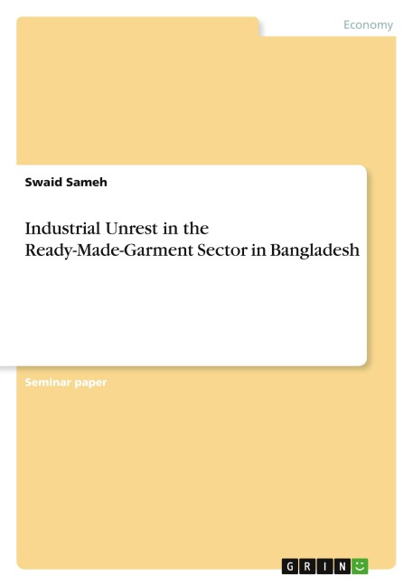 Industrial Unrest in the Ready-Made-Garment Sector in Bangladesh