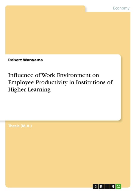 Influence of Work Environment on Employee Productivity in Institutions of Higher Learning