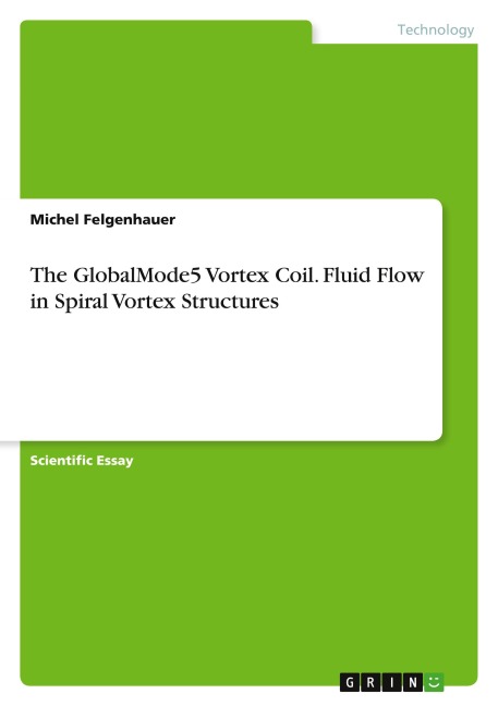 The GlobalMode5 Vortex Coil. Fluid Flow in Spiral Vortex Structures