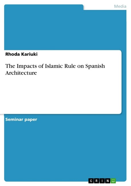 The Impacts of Islamic Rule on Spanish Architecture