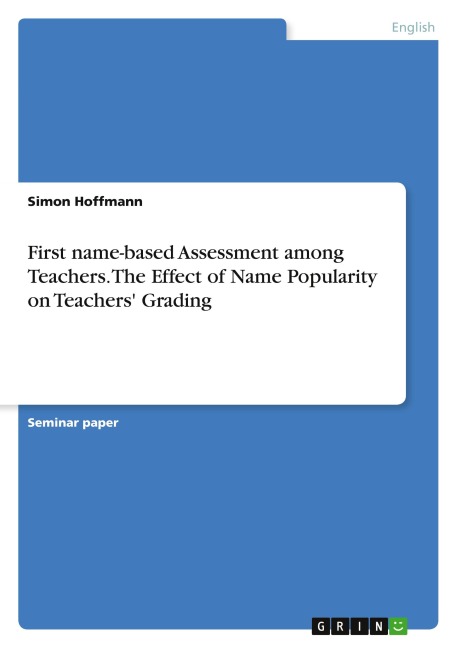 First name-based Assessment among Teachers. The Effect of Name Popularity on Teachers Grading
