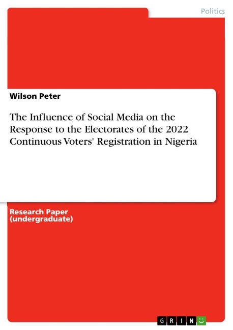 The Influence of Social Media on the Response to the Electorates of the 2022 Continuous Voters Registration in Nigeria