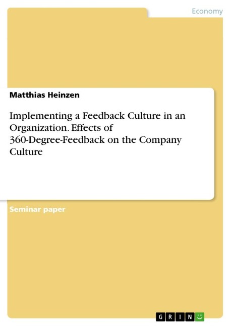 Implementing a Feedback Culture in an Organization. Effects of 360-Degree-Feedback on the Company Culture